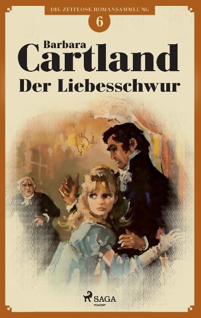 Der Liebesschwur (Die zeitlose Romansammlung von Barbara Cartland 6) - Barbara Cartland