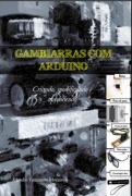 Cover-Bild zum Titel 'Gambiarras Com Arduino' von 'Claudio Yamamoto Morassuti'