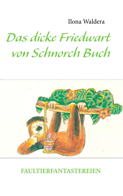 Das dicke Friedwart von Schnorch Buch - Ilona Waldera