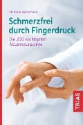 Cover-Bild zum Titel 'Schmerzfrei durch Fingerdruck' von 'Marlene Weinmann'