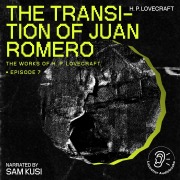 Cover-Bild zum Titel 'The Transition of Juan Romero (The Work of H. P. Lovecraft, Episode 7)' von 'H. P. Lovecraft'