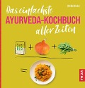 Das einfachste Ayurveda-Kochbuch aller Zeiten - Ulrike Dreier