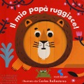 Cover-Bild zum Titel 'Il mio papà ruggisce!' von 'Carles Ballesteros'