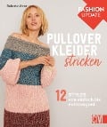 Cover-Bild zum Titel 'Fashion Update: Pullover-Kleider stricken' von 'Babette Ulmer'