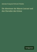 Cover-Bild zum Titel 'Die Abenteuer der Manon Lescaut und des Chevalier des Grieux' von 'Antoine François Prévost D'Exiles'