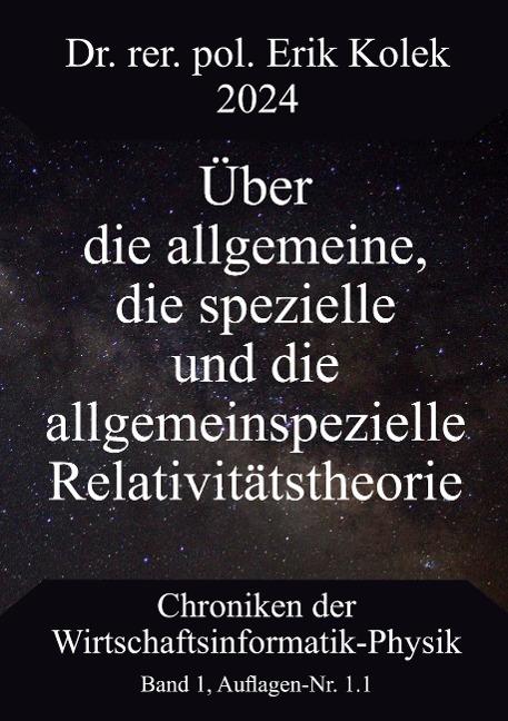 Über die allgemeine, die spezielle und die allgemeinspezielle Relativitätstheorie - Erik Kolek