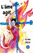 Cover-Bild zum Titel 'L'âme agit' von 'Karine Bligny'