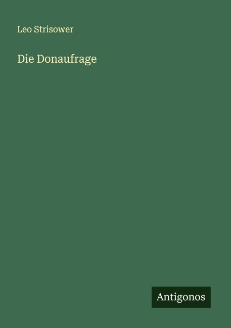 Die Donaufrage - Leo Strisower