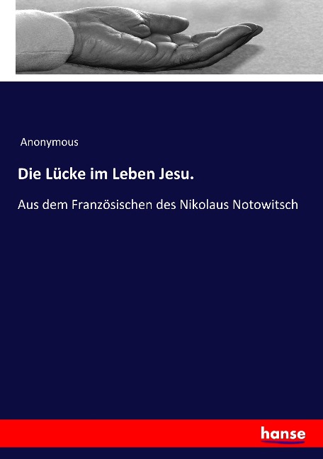 Die Lücke im Leben Jesu. - Anonymous