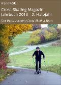 Cross-Skating Magazin Jahrbuch 2013 - 2. Halbjahr - Frank Röder