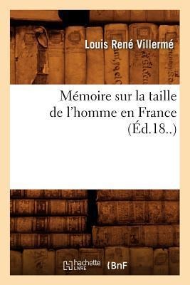 Mémoire Sur La Taille de l'Homme En France (Éd.18..) - Louis René Villermé