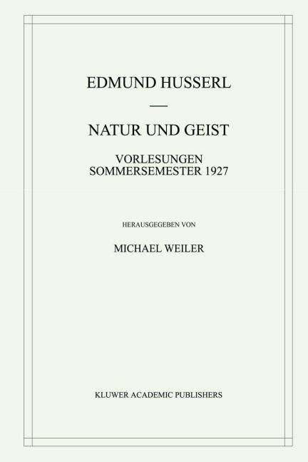 Natur und Geist - Michael Weiler, Edmund Husserl