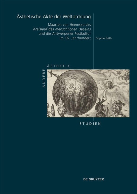 Ästhetische Akte der Weltordnung - Sophie Rüth
