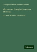 Réponse aux Évangiles de Gustave d'Eichthal - F. Adolphe Eichhoff, Gustave D'Eichthal