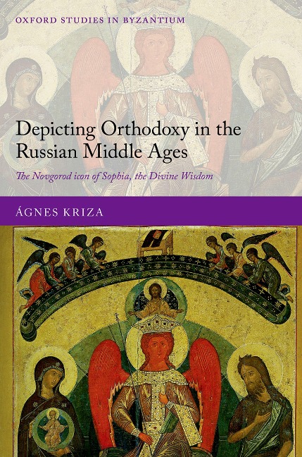 Depicting Orthodoxy in the Russian Middle Ages - Ágnes Kriza