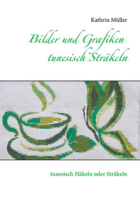 Bilder und Grafiken tunesisch Sträkeln - Kathrin Müller