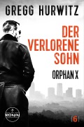 Cover-Bild zum Titel 'Der verlorene Sohn. Ein Orphan X Thriller von Gregg Hurwitz' von 'Gregg Hurwitz'
