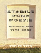 Cover-Bild zum Titel 'STABILE PUNKPOESIE - Antilyrik & Antiprosa 1993-2026' von 'Tom De Toys'