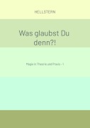 Cover-Bild zum Titel 'Was glaubst Du denn?!' von 'Hellstern'