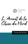 Cover-Bild zum Titel 'L'Amant de la Chine du Nord de Marguerite Duras (fiche de lecture et analyse complète de l'oeuvre)' von 'Marguerite Duras'