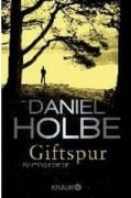 Cover-Bild zum Titel 'Giftspur' von 'Daniel Holbe'
