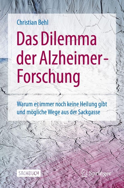 Das Dilemma der Alzheimer-Forschung - Christian Behl