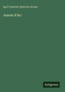 Cover-Bild zum Titel 'Jeanne d'Arc' von 'Karl Friedrich Heinrich Strass'