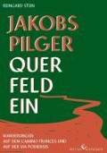 Cover-Bild zum Titel 'Jakobspilger Querfeldein' von 'Reingard Stein'