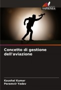 Cover-Bild zum Titel 'Concetto di gestione dell'aviazione' von 'Kaushal Kumar, Paramvir Yadav'