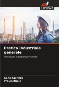 Cover-Bild zum Titel 'Pratica industriale generale' von 'Kanji Kachhot, Pravin Bhola'