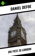 Cover-Bild zum Titel 'Die Pest zu London' von 'Daniel Defoe'