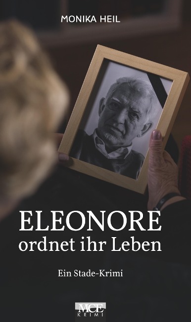 Eleonore ordnet ihr Leben: Ein Stade Krimi - Monika Heil