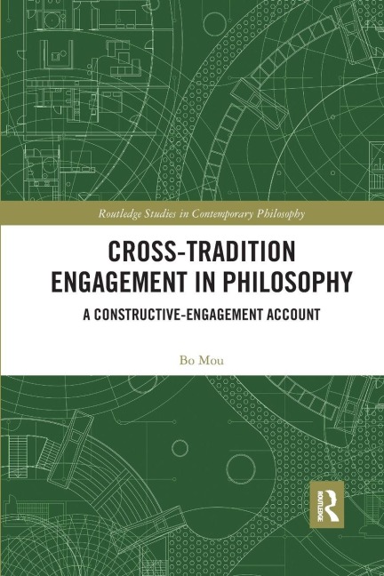 Cross-Tradition Engagement in Philosophy - Bo Mou