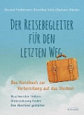 Cover-Bild zum Titel 'Der Reisebegleiter für den letzten Weg' von 'Berend Feddersen, Dorothea Seitz, Barbara Stäcker'