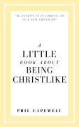 Cover-Bild zum Titel 'A Little Book About Being Christlike' von 'Phil Capewell, Hayes Press'