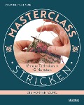 Cover-Bild zum Titel 'Masterclass Stricken - Die Fortsetzung' von 'Jen Arnall-Culliford'