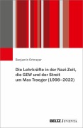 Cover-Bild zum Titel 'Die Lehrkräfte in der Nazi-Zeit, die GEW und der Streit um Max Traeger (1998 - 2022)' von 'Benjamin Ortmeyer'