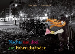 Cover-Bild zum Titel 'Nachts um drei am Fahrradständer' von 'Oliver Engels, Viviana Meretta'