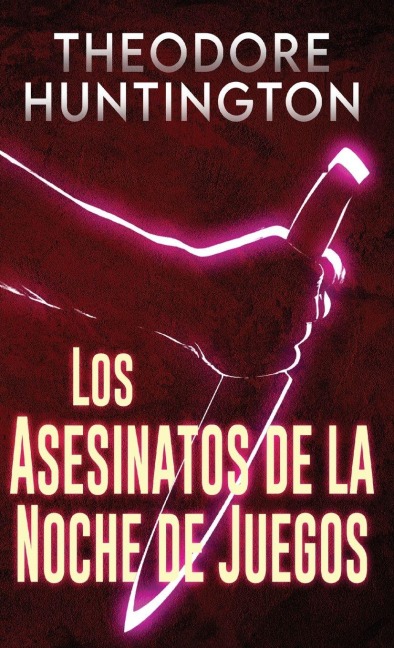 Los Asesinatos de la Noche de Juegos - Theodore Huntington