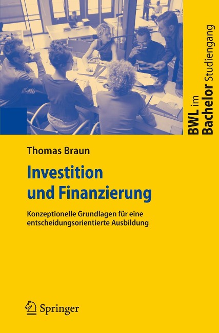 Investition und Finanzierung - Thomas Braun