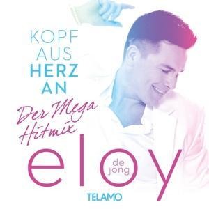 Kopf aus-Herz an...Der Mega Hitmix - Eloy de Jong