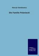 Die Familie Polaniecki - Henryk Sienkiewicz