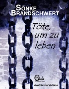 Cover-Bild zum Titel 'Töte, um zu leben' von 'Sönke Brandschwert'