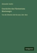 Cover-Bild zum Titel 'Geschichte des Fürstentums Montenegro' von 'Alexander Andric'