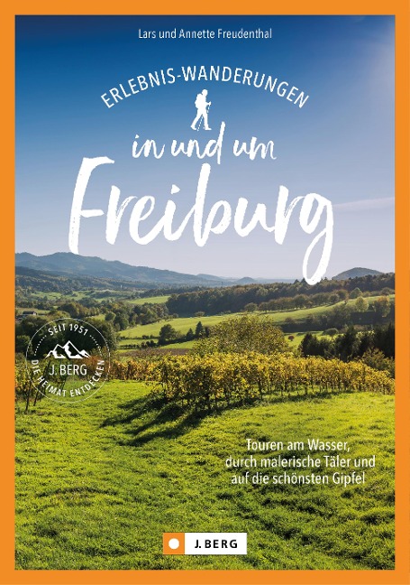 Erlebnis-Wanderungen in und um Freiburg - Lars Freudenthal, Annette Freudenthal