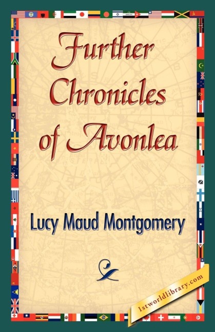 Further Chronicles of Avonlea - Lucy Maud Montgomery
