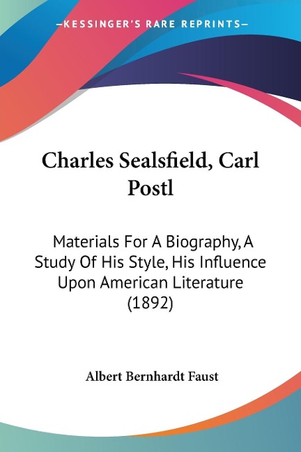 Charles Sealsfield, Carl Postl - Albert Bernhardt Faust