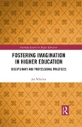 Cover-Bild zum Titel 'Fostering Imagination in Higher Education' von 'Joy Whitton'