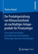 Cover-Bild zum Titel 'Die Produktgestaltung von Klimaschutzfonds als nachhaltiges Anlageprodukt für Privatanleger' von 'Thomas Steiauf'