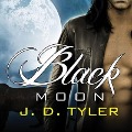 Black Moon Lib/E: An Alpha Pack Novel - J. D. Tyler